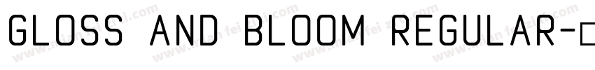 Gloss And Bloom Regular字体转换